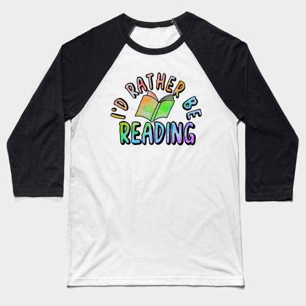 I'd rather be reading Baseball T-Shirt by Becky-Marie